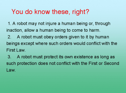 Asimov Three Laws of Robotics 420x311 How to Build Robots That Couldnt Harm a Fly 